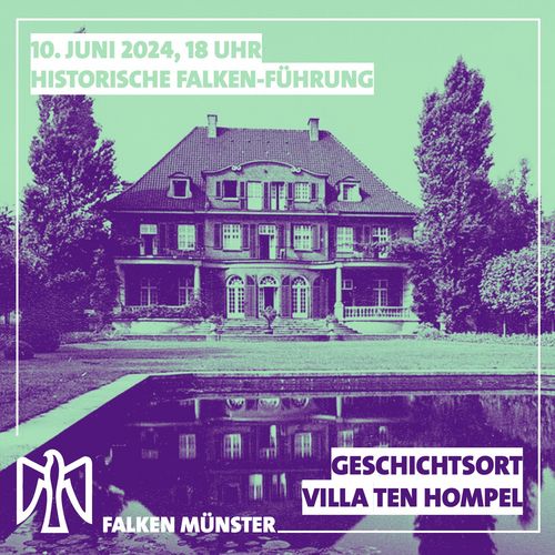 Historische Falken-Führung durch den Geschichtsort „Villa ten Hompel“ in Münster
Montag, 10. Juni 2024, 18 Uhr mit...
